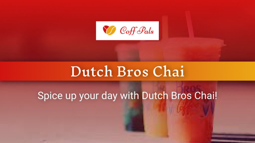 Dutch Bros Chai